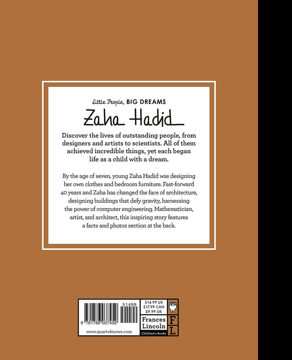 Part of the critically acclaimed Little People, BIG DREAMS series, Zaha Hadid tells the inspiring true story of the visionary Iraqi-British architect.  Zaha Hadid grew up in Baghdad, Iraq, surrounded by music. She was a curious and confident child, who designed her own modernist bedroom at nine years old. As a young woman studying at University in Beirut, she was described as the most outstanding pupil the teacher had ever met. 